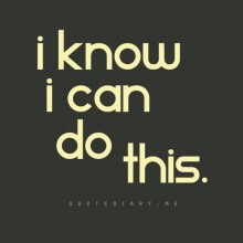 I know i can do this.jpg